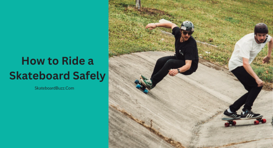How to Ride a Skateboard Safely