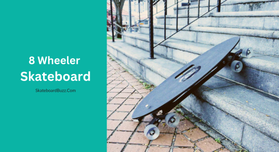 8 wheeler skateboard
