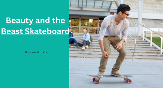 Beauty and the Beast Skateboard
