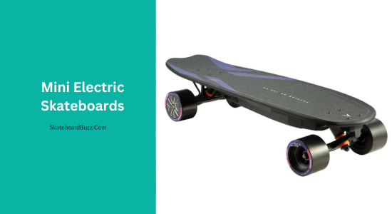 Mini Electric Skateboards
